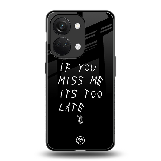 if you miss me its too late back phone cover | glass case for oneplus nord 3