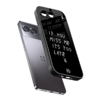 if you miss me its too late back phone cover | glass case for oneplus nord 4