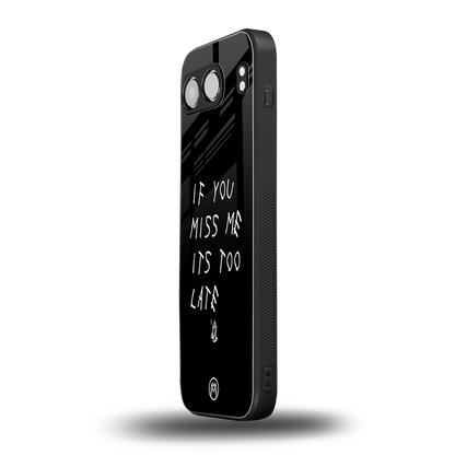 if you miss me its too late back phone cover | glass case for oneplus nord 4
