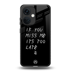 if you miss me its too late back phone cover | glass case for oneplus nord ce 3