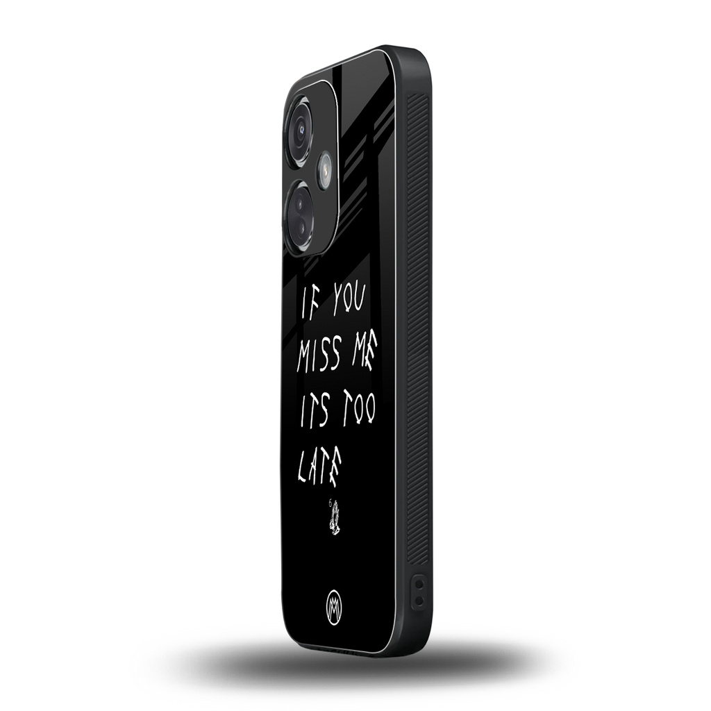 if you miss me its too late back phone cover | glass case for oneplus nord ce 3
