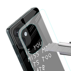 if you miss me its too late back phone cover | glass case for oneplus nord ce 3