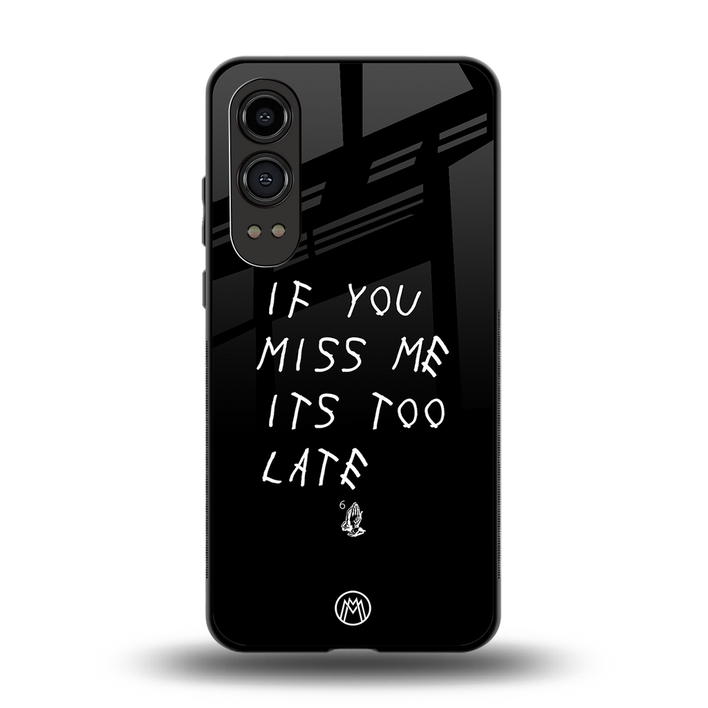 if you miss me its too late back phone cover | glass case for oneplus nord ce 4 lite