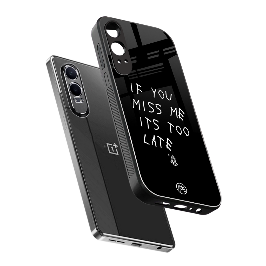 if you miss me its too late back phone cover | glass case for oneplus nord ce 4 lite