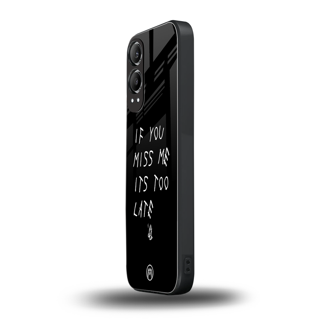if you miss me its too late back phone cover | glass case for oneplus nord ce 4 lite