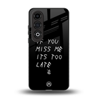 if you miss me its too late back phone cover | glass case for oneplus nord ce 4