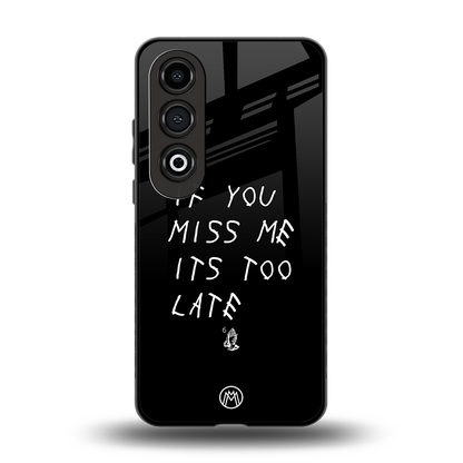 if you miss me its too late back phone cover | glass case for oneplus nord ce 4