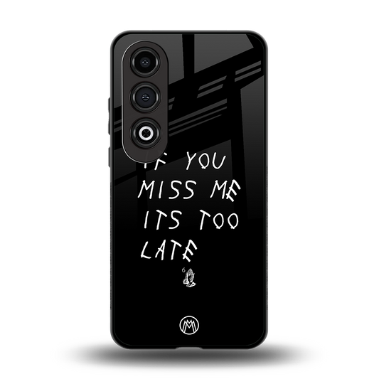 if you miss me its too late back phone cover | glass case for oneplus nord ce 4