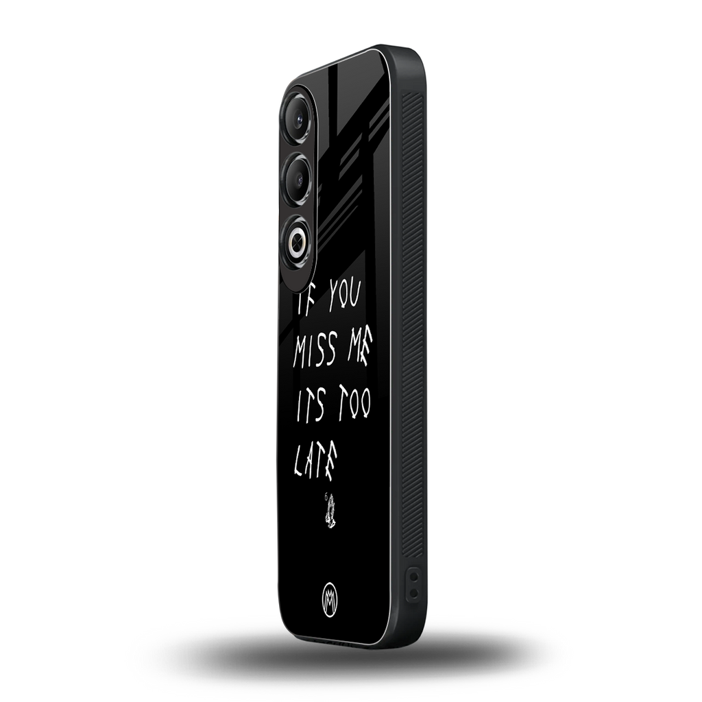 if you miss me its too late back phone cover | glass case for oneplus nord ce 4