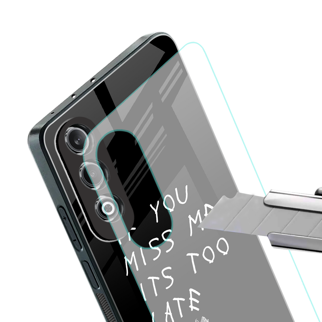 if you miss me its too late back phone cover | glass case for oneplus nord ce 4