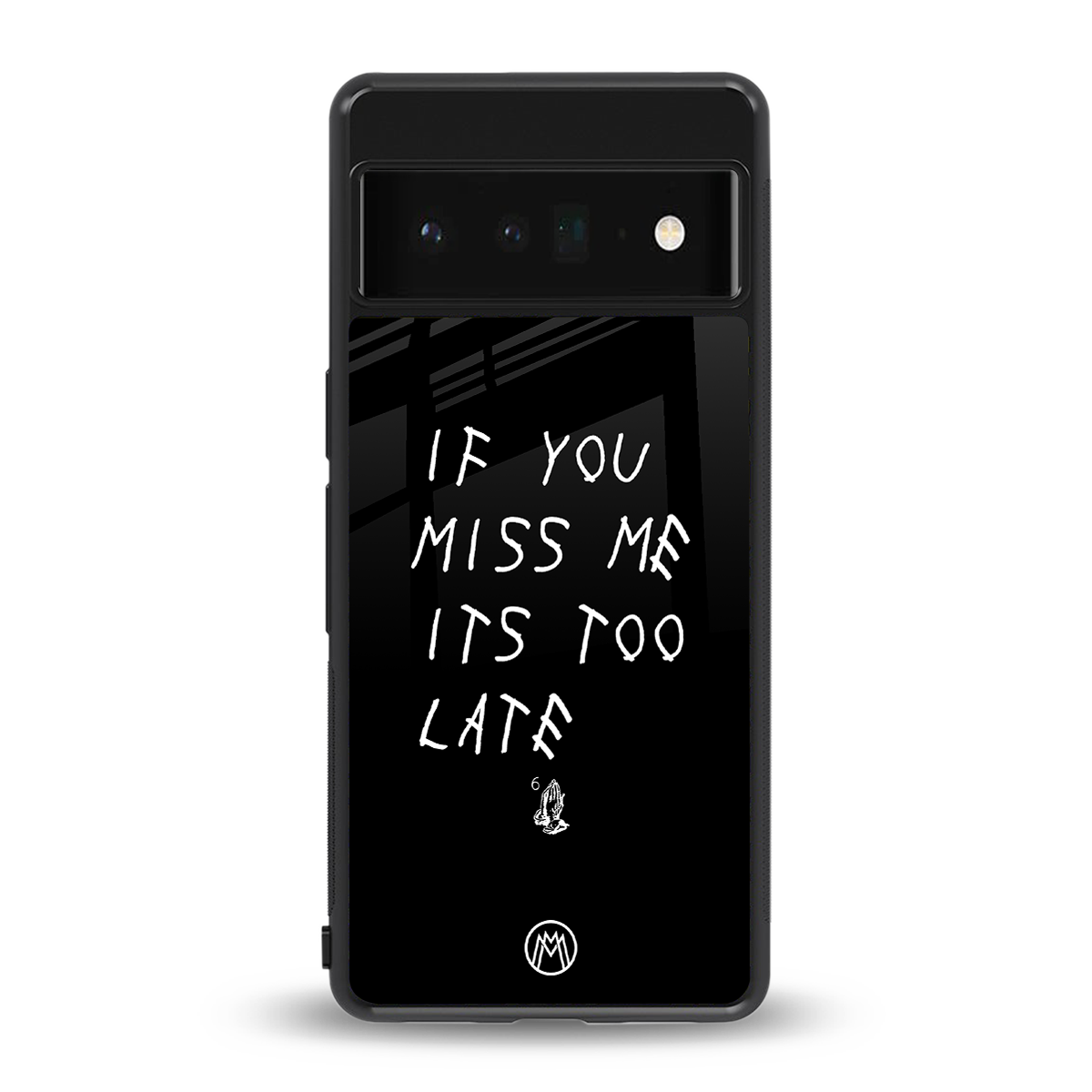 if you miss me its too late back phone cover | glass case for google pixel 6 pro