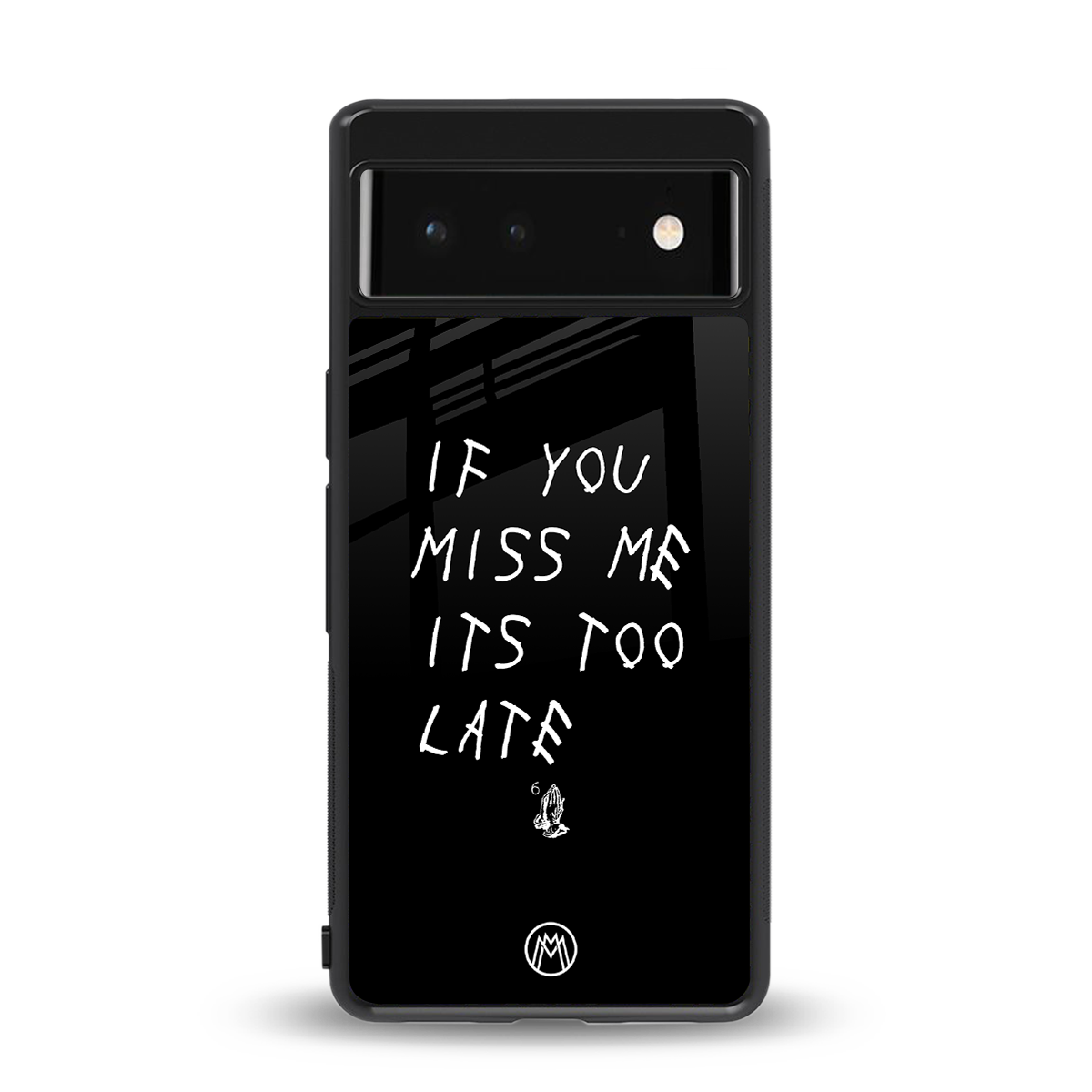 if you miss me its too late back phone cover | glass case for google pixel 6