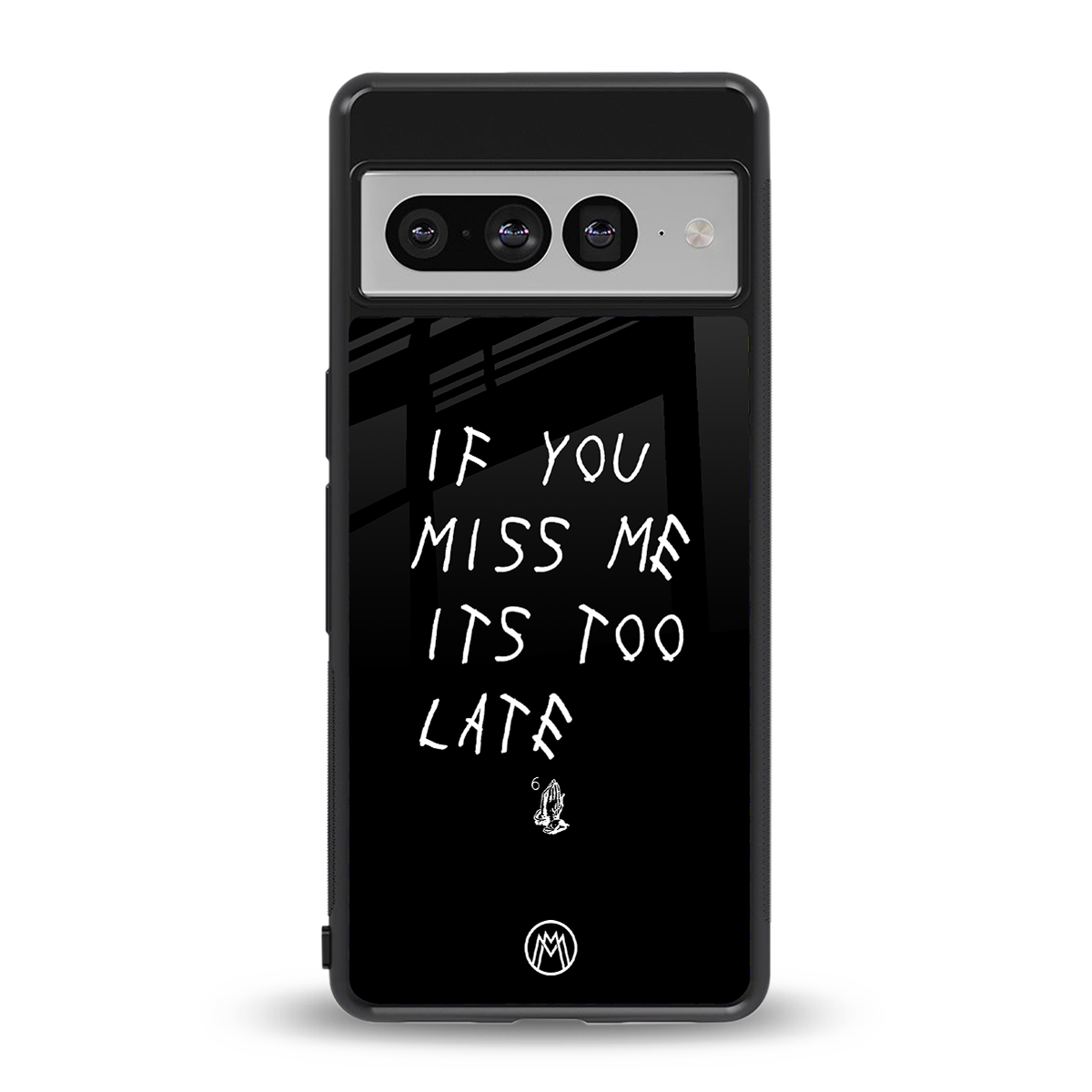 if you miss me its too late back phone cover | glass case for google pixel 7 pro