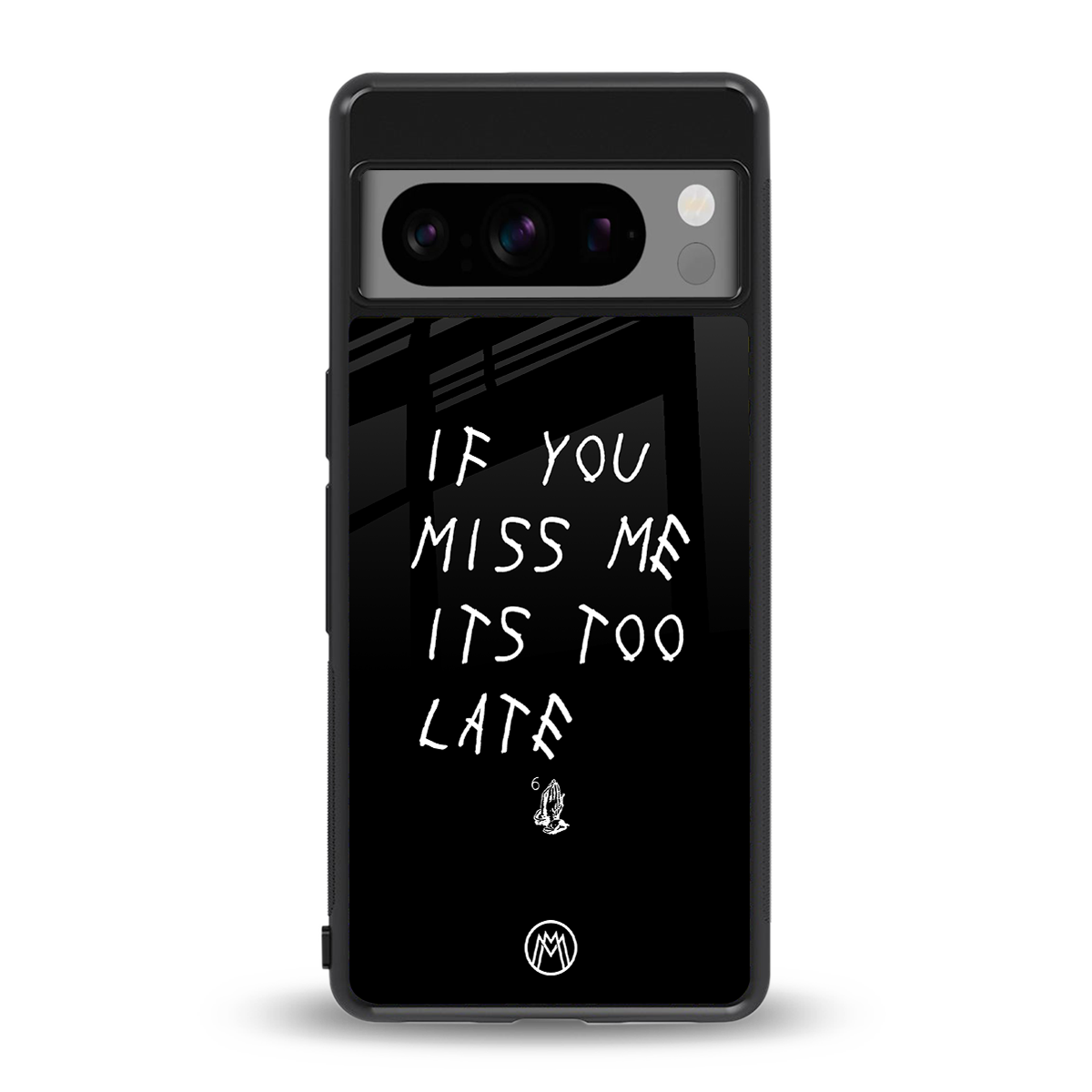 if you miss me its too late back phone cover | glass case for google pixel 8 pro