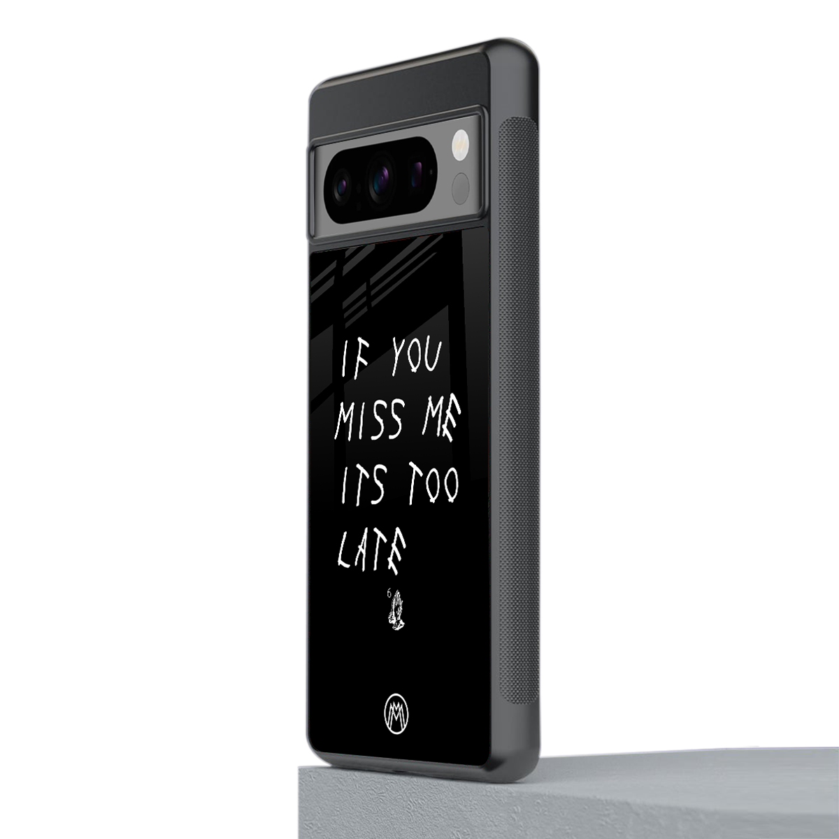 if you miss me its too late back phone cover | glass case for google pixel 8 pro