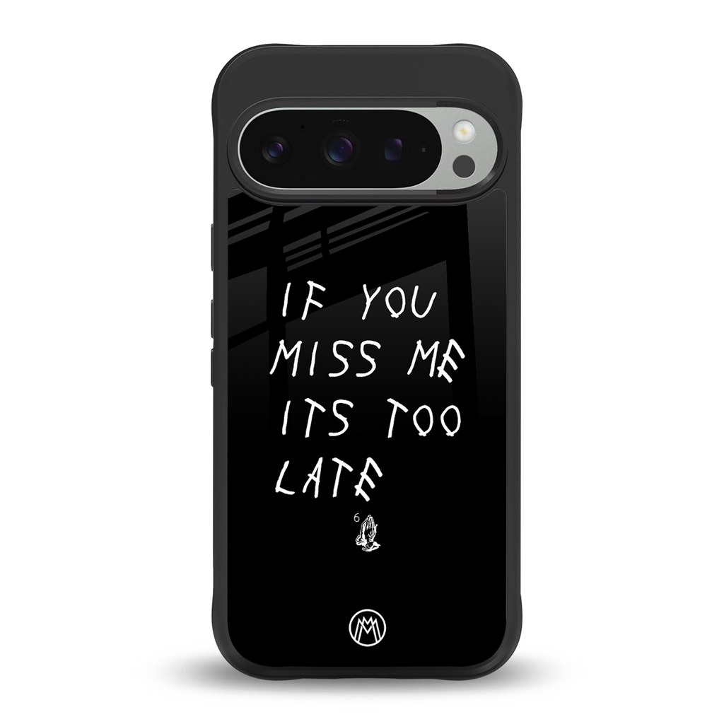 if you miss me its too late back phone cover | glass case for google pixel 9 pro