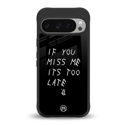 if you miss me its too late back phone cover | glass case for google pixel 9 pro
