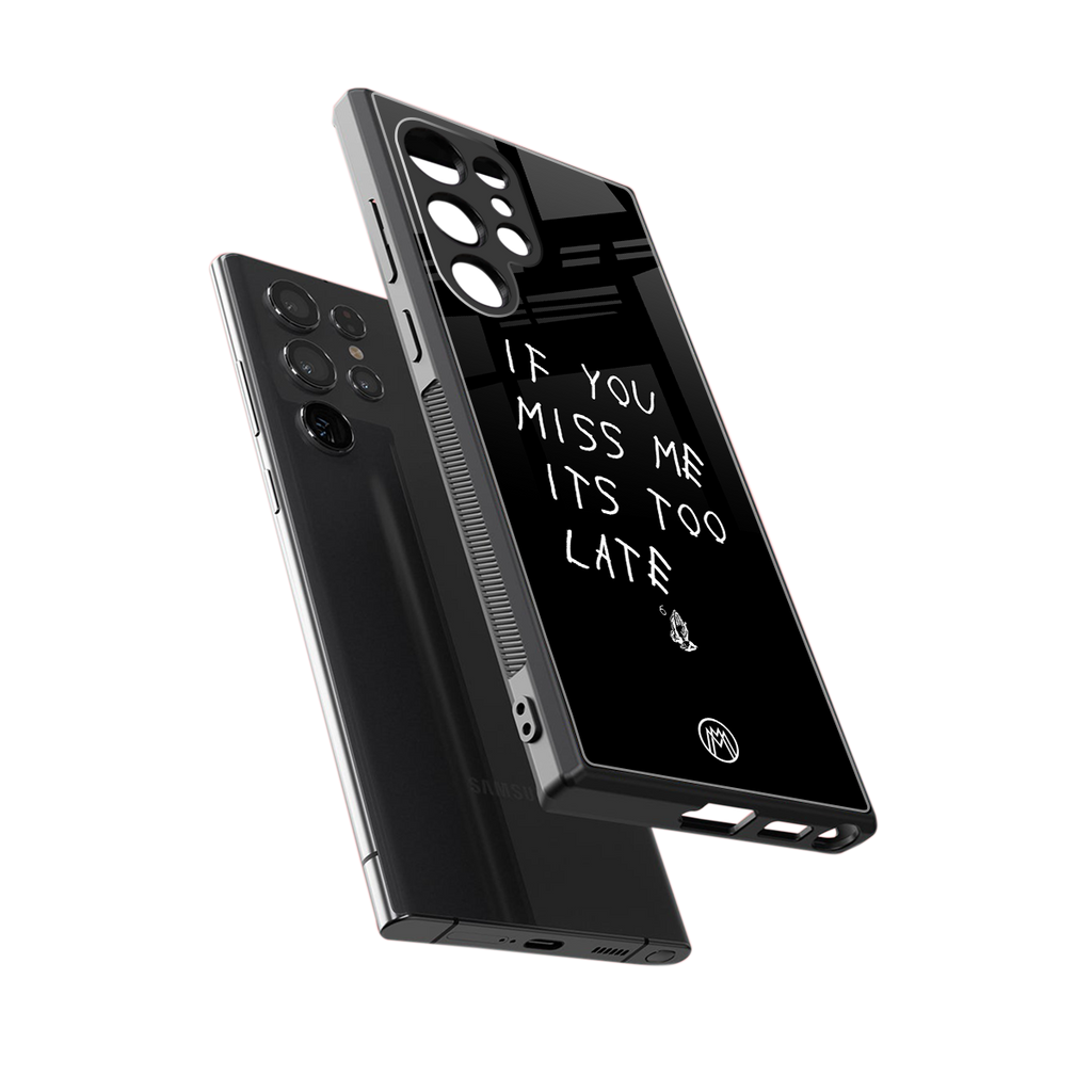 if you miss me its too late back phone cover | glass case for samsung galaxy s23 ultra
