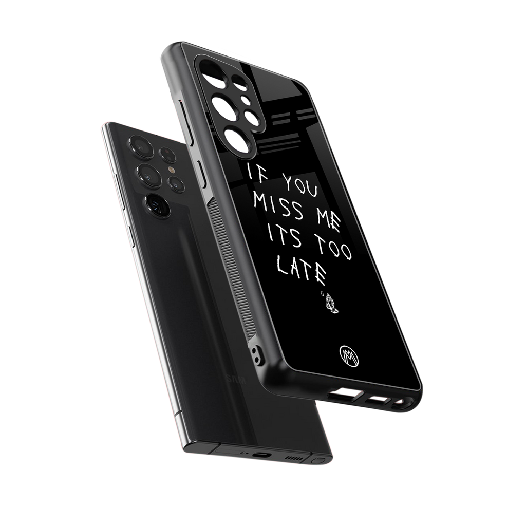 if you miss me its too late back phone cover | glass case for samsung galaxy s25 ultra
