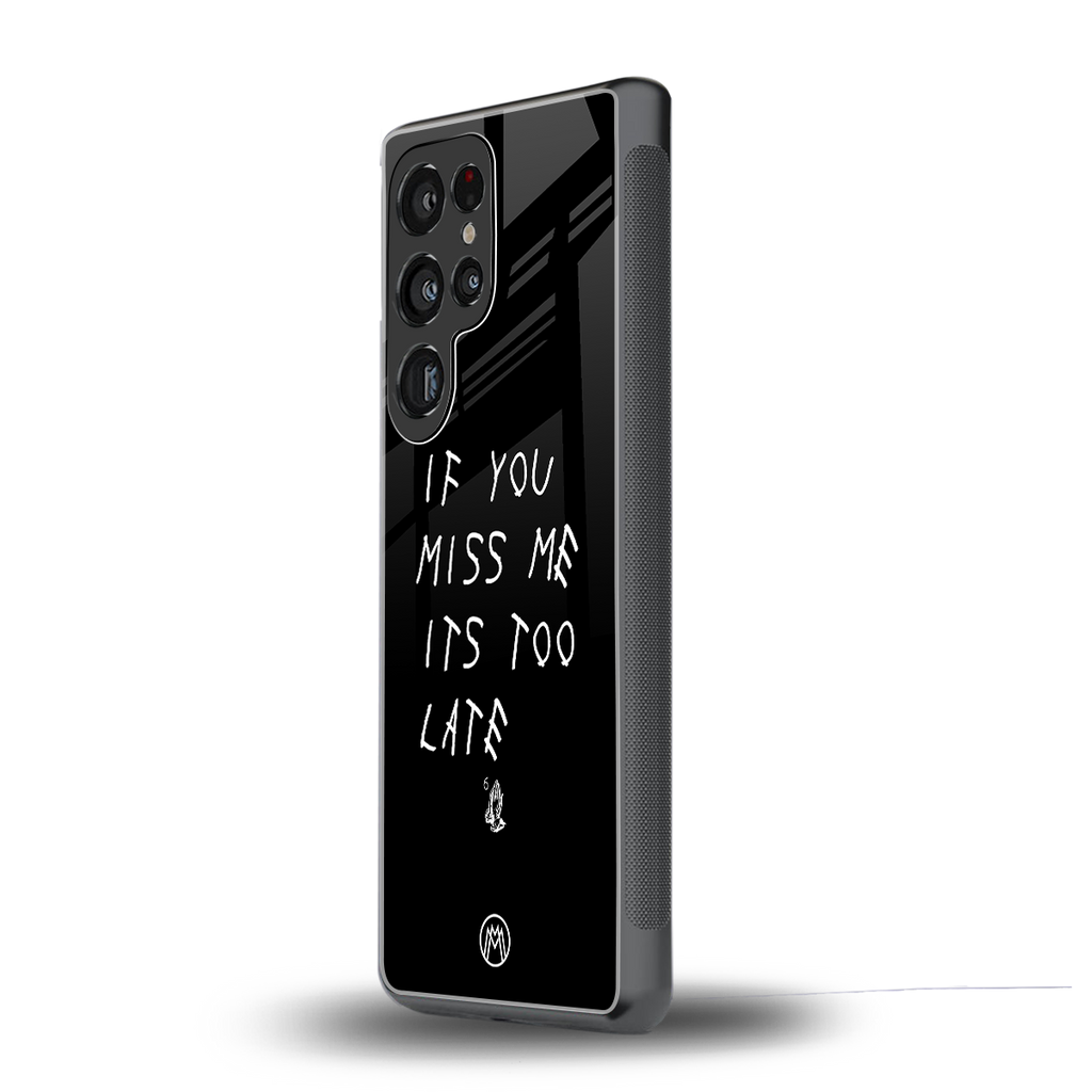 if you miss me its too late back phone cover | glass case for samsung galaxy s25 ultra