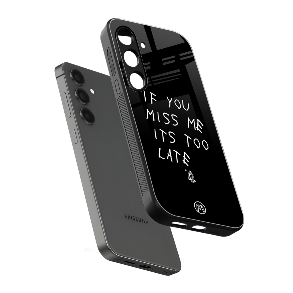 if you miss me its too late back phone cover | glass case for samsung galaxy s23 plus