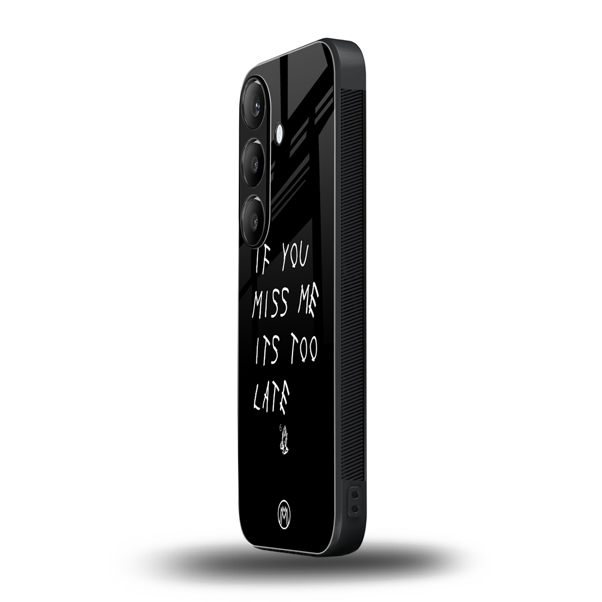 if you miss me its too late back phone cover | glass case for samsung galaxy s23 plus