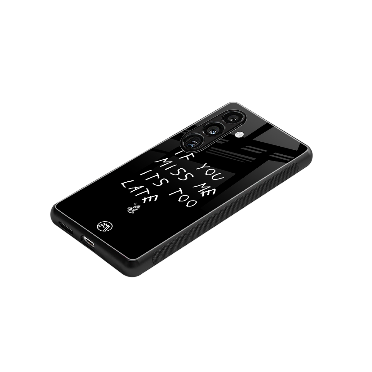 if you miss me its too late back phone cover | glass case for samsung galaxy s23 plus