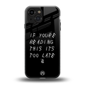 if youre reading this its too late back phone cover | glass case for iphone 13 mini