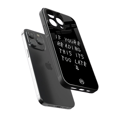 if youre reading this its too late back phone cover | glass case for iphone 13 pro max