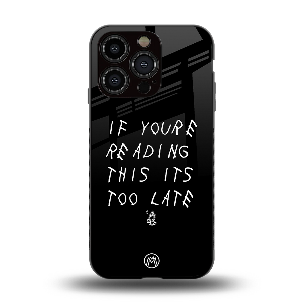if youre reading this its too late back phone cover | glass case for iphone 13 pro