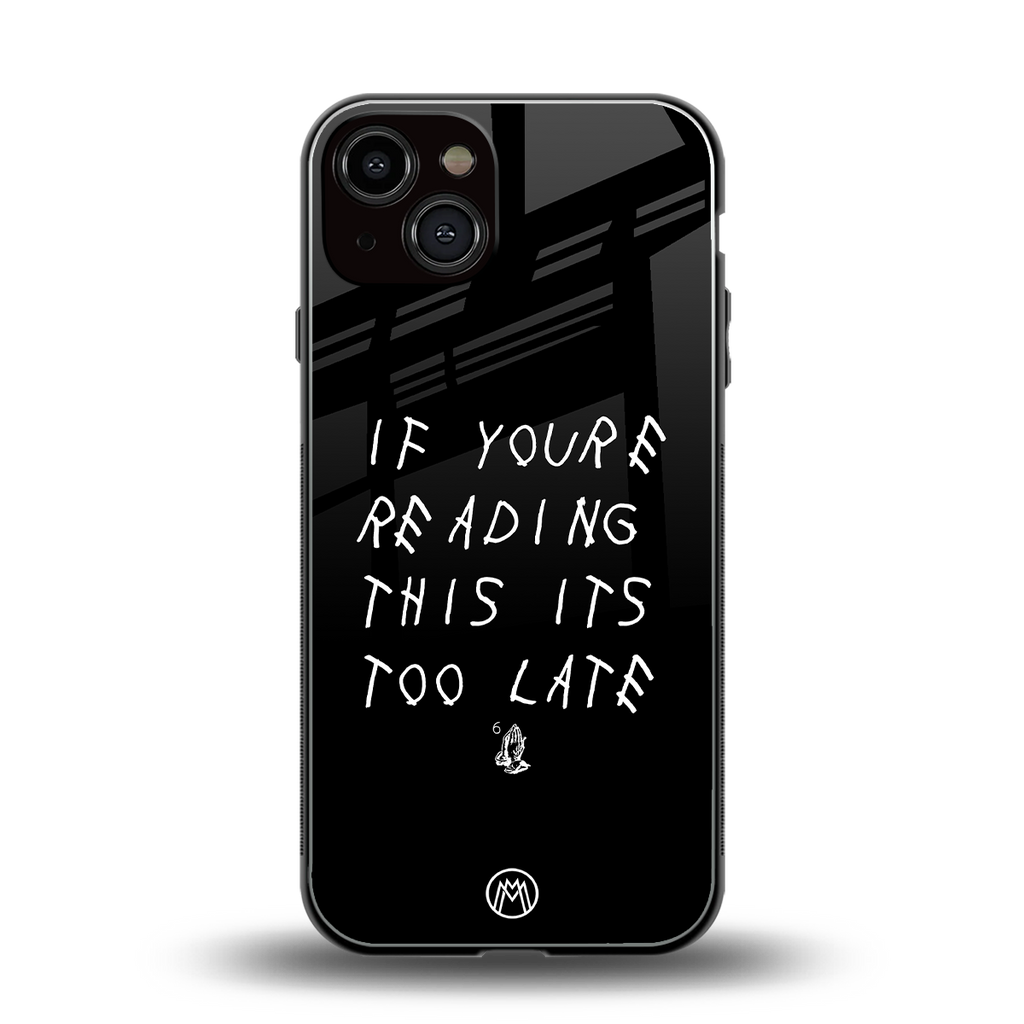 if youre reading this its too late back phone cover | glass case for iphone 13