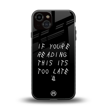 if youre reading this its too late back phone cover | glass case for iphone 13