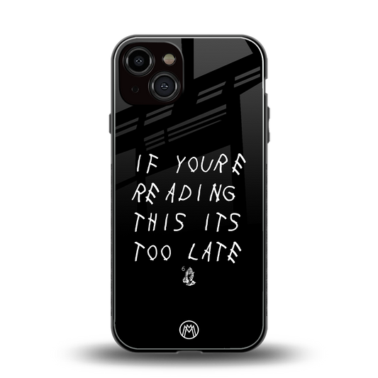 if youre reading this its too late back phone cover | glass case for iphone 13