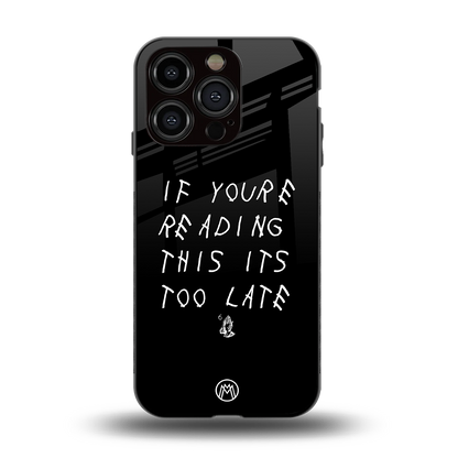 if youre reading this its too late back phone cover | glass case for iphone 15 pro