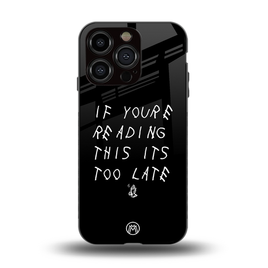 if youre reading this its too late back phone cover | glass case for iphone 15 pro