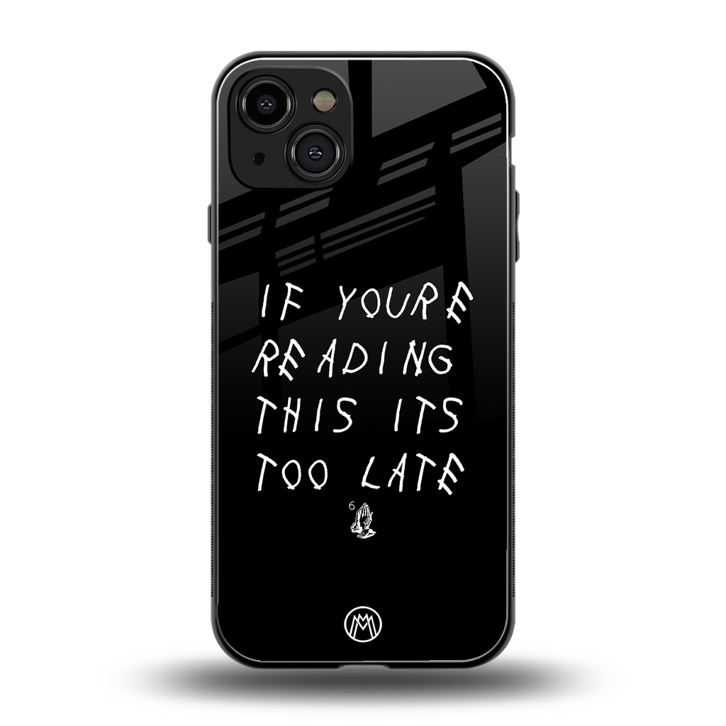 if youre reading this its too late back phone cover | glass case for iphone 15