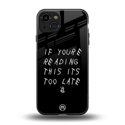 if youre reading this its too late back phone cover | glass case for iphone 15