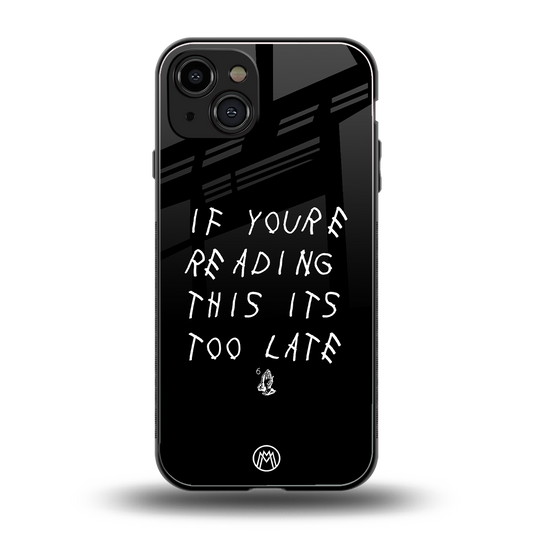 if youre reading this its too late back phone cover | glass case for iphone 15
