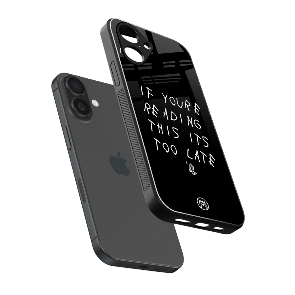 if youre reading this its too late back phone cover | glass case for iphone 16
