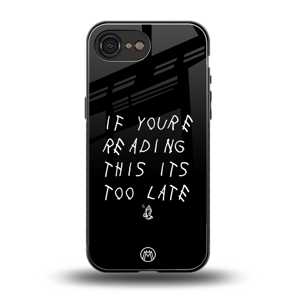 if youre reading this its too late back phone cover | glass case for iphone 16e