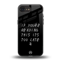 if youre reading this its too late back phone cover | glass case for iphone 16e
