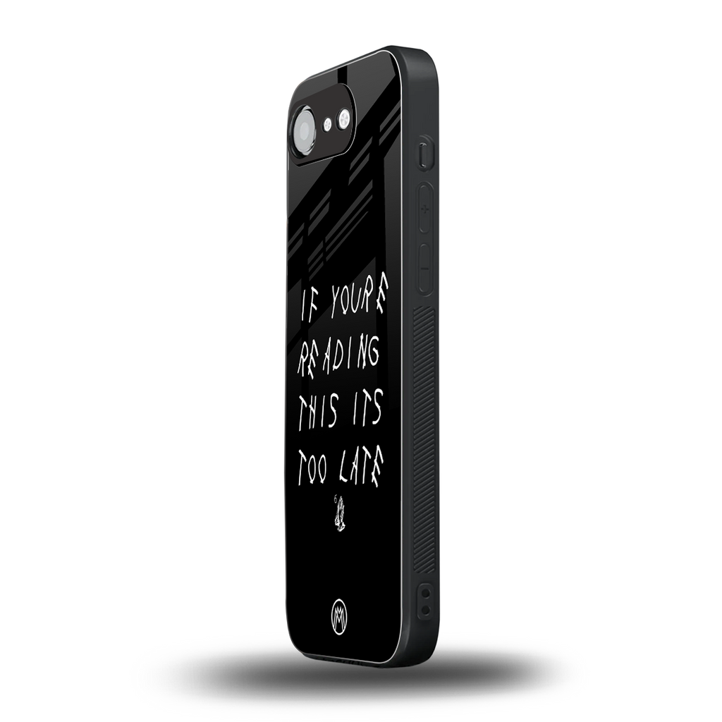if youre reading this its too late back phone cover | glass case for iphone 16e