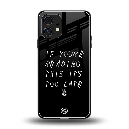 if youre reading this its too late back phone cover | glass case for nothing phone 1