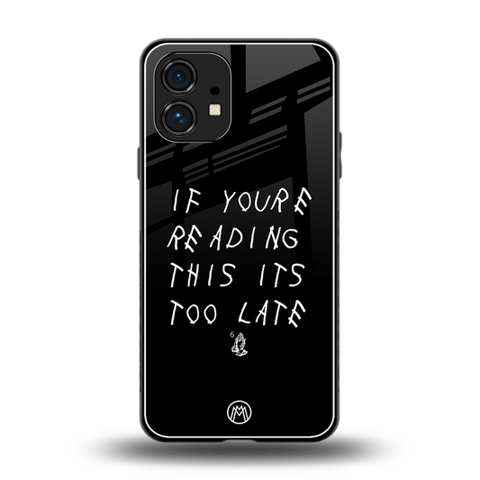 if youre reading this its too late back phone cover | glass case for nothing phone 1