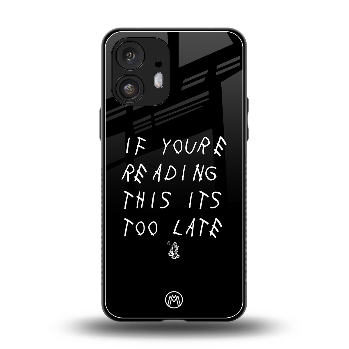 if youre reading this its too late back phone cover | glass case for nothing phone 2