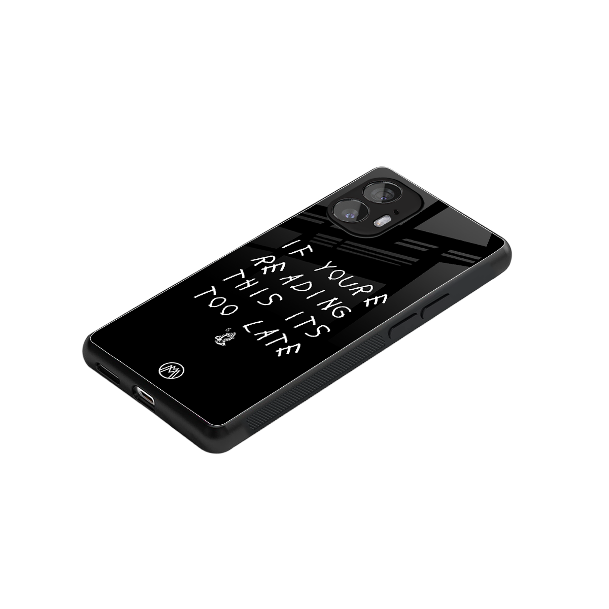 if youre reading this its too late back phone cover | glass case for nothing phone 2