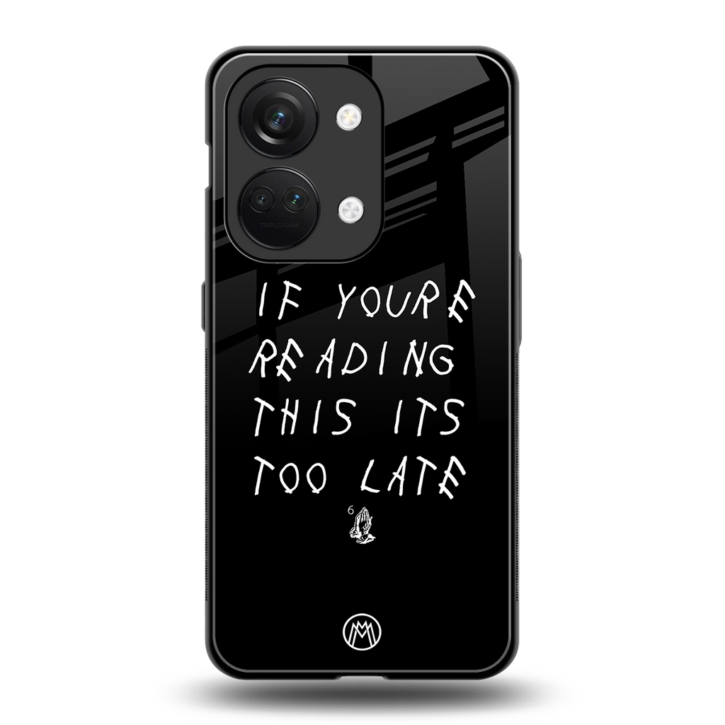 if youre reading this its too late back phone cover | glass case for oneplus nord 3