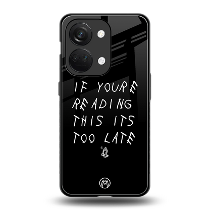if youre reading this its too late back phone cover | glass case for oneplus nord 3