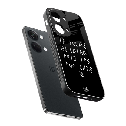 if youre reading this its too late back phone cover | glass case for oneplus nord 3