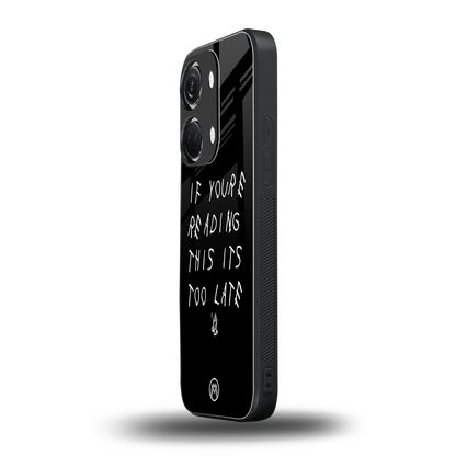 if youre reading this its too late back phone cover | glass case for oneplus nord 3